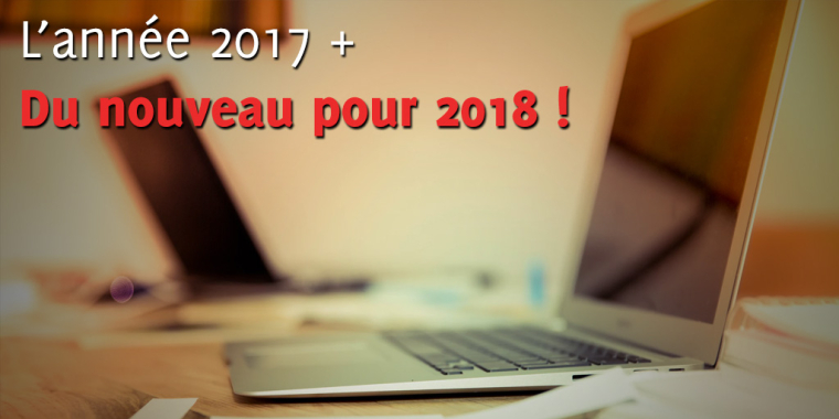 Bilan 2017 + Projets pour 2018